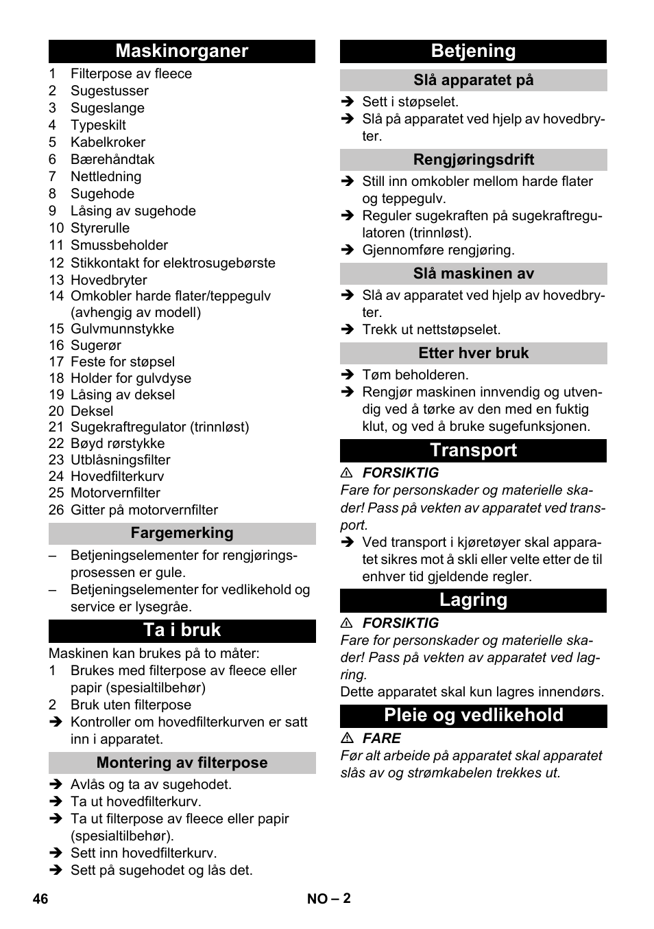 Maskinorganer, Fargemerking, Ta i bruk | Montering av filterpose, Betjening, Slå apparatet på, Rengjøringsdrift, Slå maskinen av, Etter hver bruk, Transport | Karcher T 12-1 User Manual | Page 46 / 148