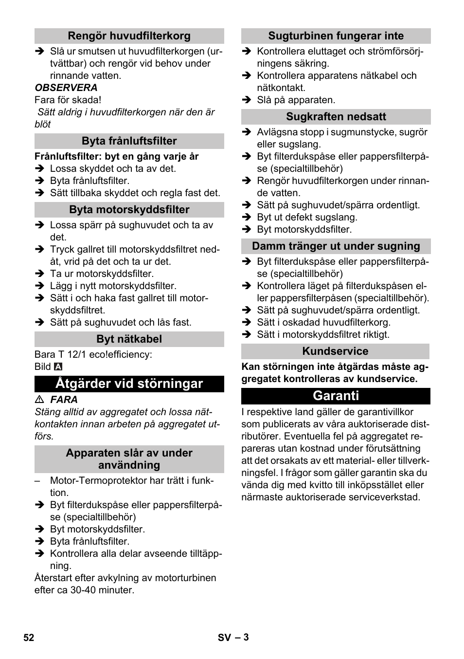 Rengör huvudfilterkorg, Byta frånluftsfilter, Byta motorskyddsfilter | Byt nätkabel, Åtgärder vid störningar, Apparaten slår av under användning, Sugturbinen fungerar inte, Sugkraften nedsatt, Damm tränger ut under sugning, Kundservice | Karcher T 12-1 User Manual | Page 52 / 148