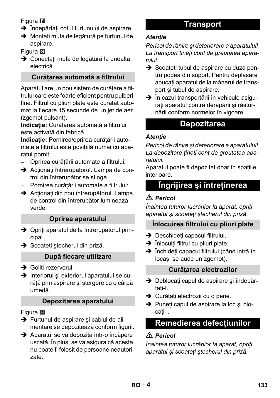 Curăţarea automată a filtrului, Oprirea aparatului, După fiecare utilizare | Depozitarea aparatului, Transport, Depozitarea, Îngrijirea şi întreţinerea, Înlocuirea filtrului cu pliuri plate, Curăţarea electrozilor, Remedierea defecţiunilor | Karcher NT 55-1 Tact Te User Manual | Page 133 / 200