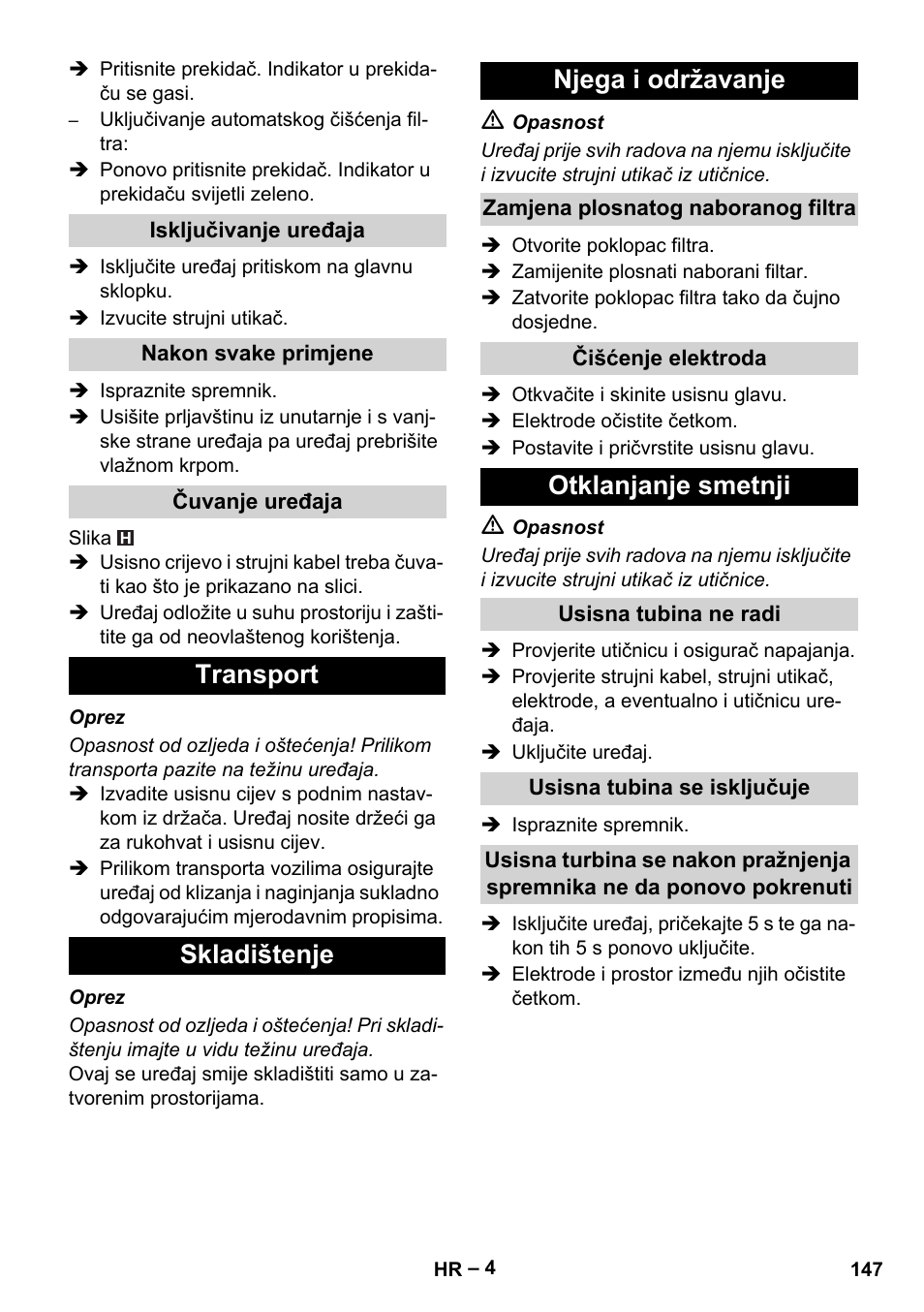 Isključivanje uređaja, Nakon svake primjene, Čuvanje uređaja | Transport, Skladištenje, Njega i održavanje, Zamjena plosnatog naboranog filtra, Čišćenje elektroda, Otklanjanje smetnji, Usisna tubina ne radi | Karcher NT 55-1 Tact Te User Manual | Page 147 / 200