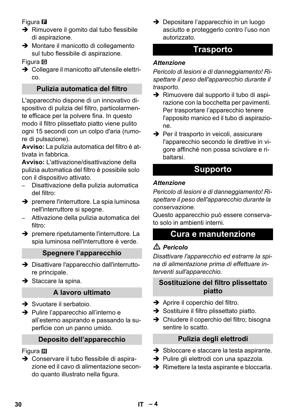 Pulizia automatica del filtro, Spegnere l’apparecchio, A lavoro ultimato | Deposito dell’apparecchio, Trasporto, Supporto, Cura e manutenzione, Sostituzione del filtro plissettato piatto, Pulizia degli elettrodi, Trasporto supporto cura e manutenzione | Karcher NT 55-1 Tact Te User Manual | Page 30 / 200