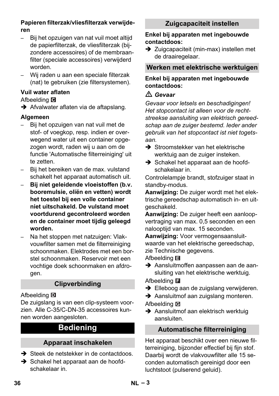 Papieren filterzak/vliesfilterzak verwijderen, Vuil water aflaten, Algemeen | Clipverbinding, Bediening, Apparaat inschakelen, Zuigcapaciteit instellen, Werken met elektrische werktuigen, Automatische filterreiniging | Karcher NT 55-1 Tact Te User Manual | Page 36 / 200