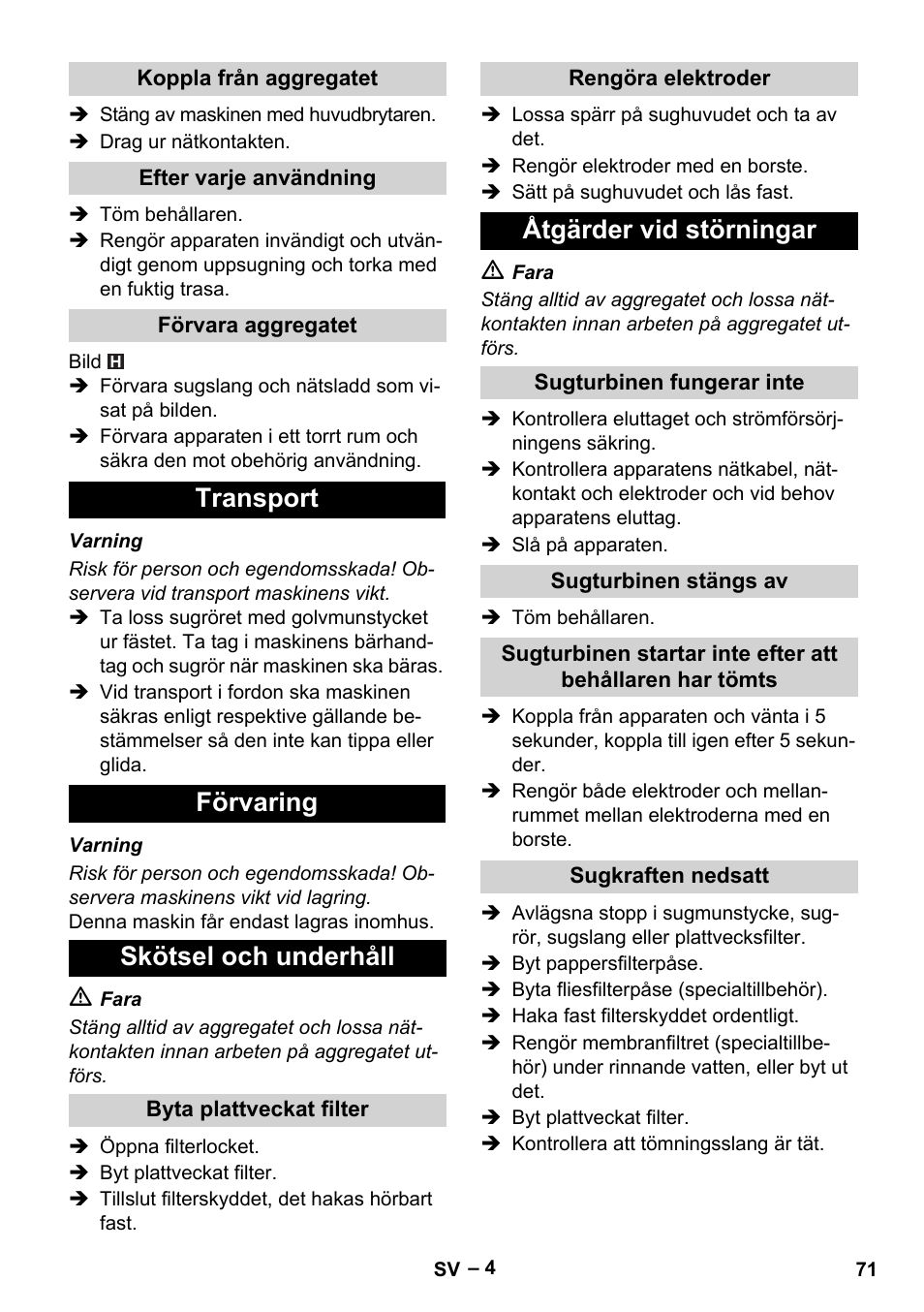 Koppla från aggregatet, Efter varje användning, Förvara aggregatet | Transport, Förvaring, Skötsel och underhåll, Byta plattveckat filter, Rengöra elektroder, Åtgärder vid störningar, Sugturbinen fungerar inte | Karcher NT 55-1 Tact Te User Manual | Page 71 / 200