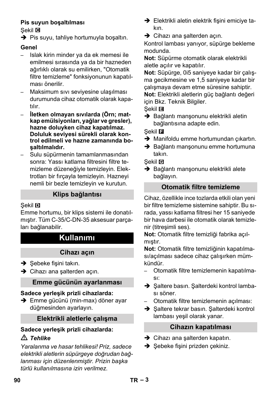 Pis suyun boşaltılması, Genel, Klips bağlantısı | Kullanımı, Cihazı açın, Emme gücünün ayarlanması, Elektrikli aletlerle çalışma, Otomatik filtre temizleme, Cihazın kapatılması | Karcher NT 55-1 Tact Te User Manual | Page 90 / 200