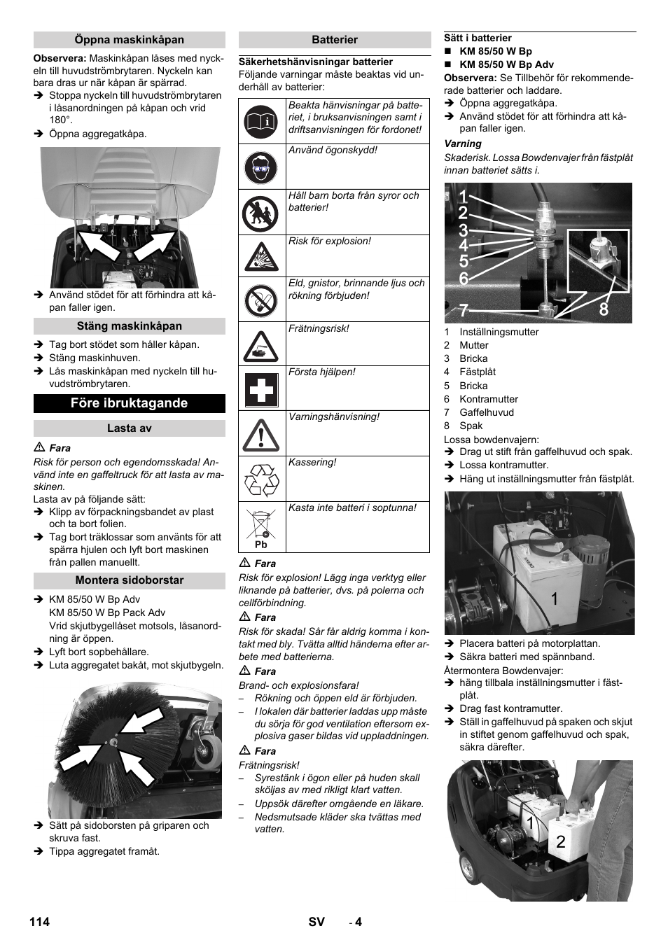 Öppna maskinkåpan, Stäng maskinkåpan, Före ibruktagande | Lasta av, Montera sidoborstar, Batterier, Säkerhetshänvisningar batterier, Sätt i batterier | Karcher KM 85-50 W Bp Adv User Manual | Page 114 / 336