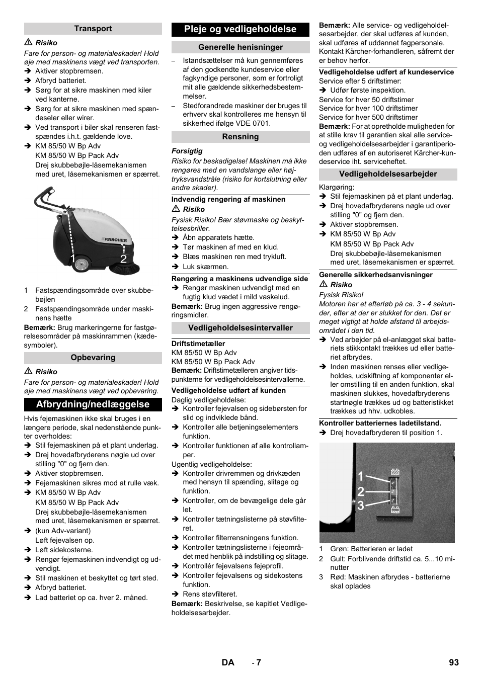 Transport, Opbevaring, Afbrydning/nedlæggelse | Pleje og vedligeholdelse, Generelle henisninger, Rensning, Indvendig rengøring af maskinen, Rengøring a maskinens udvendige side, Vedligeholdelsesintervaller, Driftstimetæller | Karcher KM 85-50 W Bp Adv User Manual | Page 93 / 336