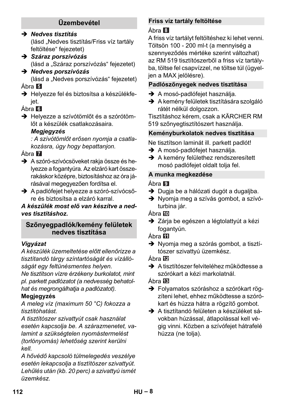 Üzembevétel, Szőnyegpadlók/kemény felületek nedves tisztítása, Friss víz tartály feltöltése | Padlószőnyegek nedves tisztítása, Keményburkolatok nedves tisztítása, A munka megkezdése | Karcher Aspiratori SE 5-100 EU User Manual | Page 112 / 214