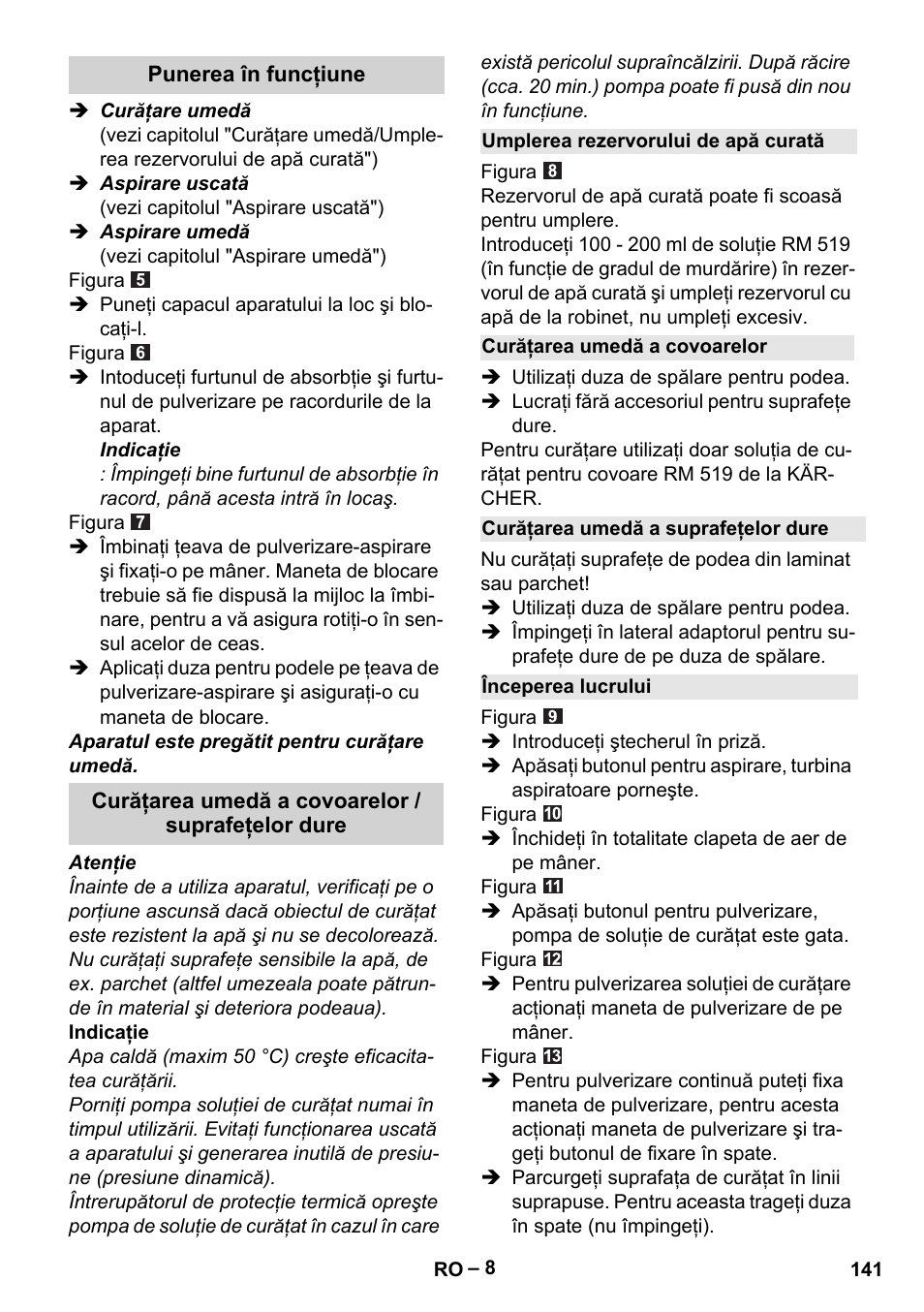 Punerea în funcţiune, Curăţarea umedă a covoarelor / suprafeţelor dure, Umplerea rezervorului de apă curată | Curăţarea umedă a covoarelor, Curăţarea umedă a suprafeţelor dure, Începerea lucrului | Karcher Aspiratori SE 5-100 EU User Manual | Page 141 / 214
