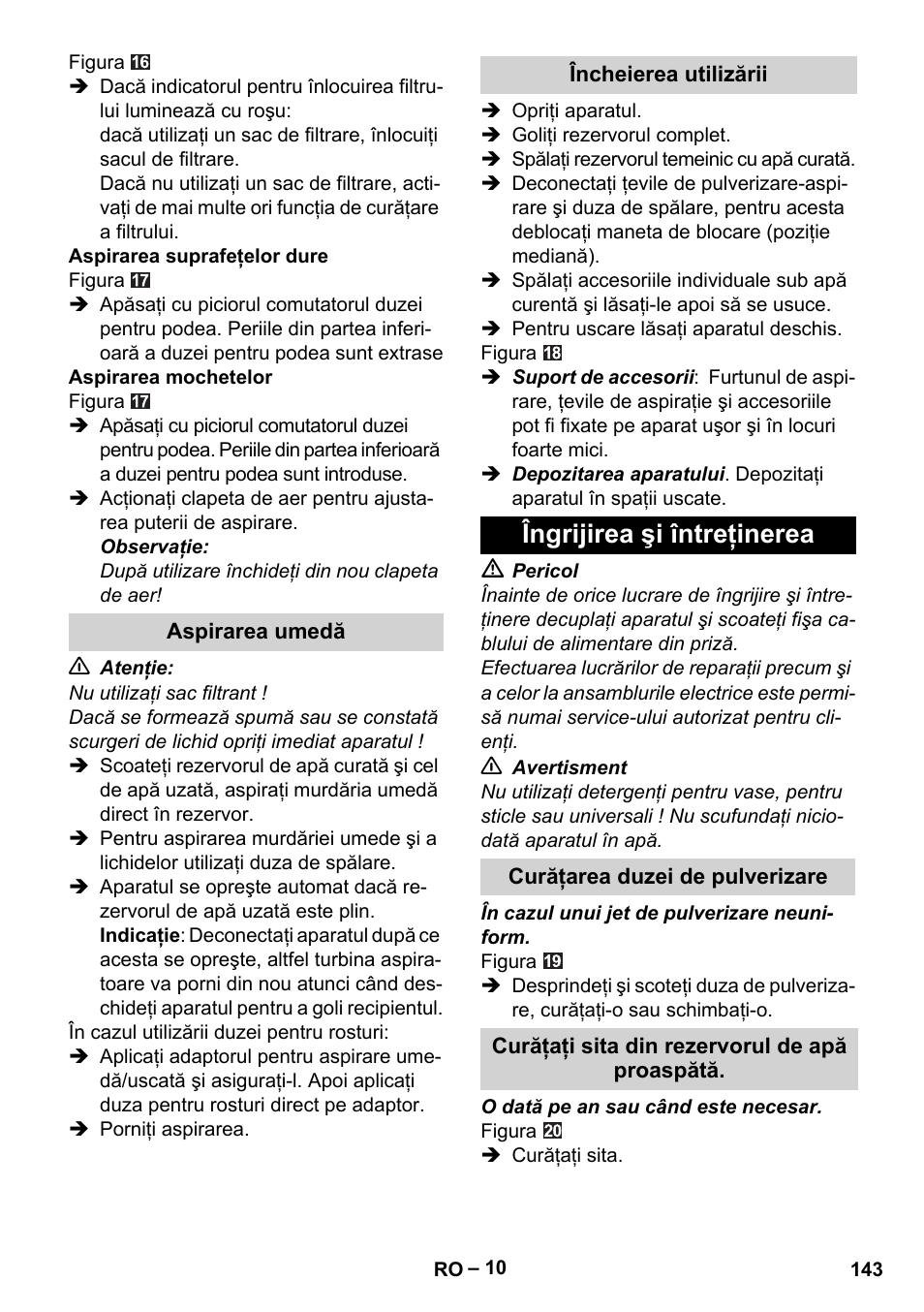 Aspirarea umedă, Încheierea utilizării, Îngrijirea şi întreţinerea | Curăţarea duzei de pulverizare, Curăţaţi sita din rezervorul de apă proaspătă | Karcher Aspiratori SE 5-100 EU User Manual | Page 143 / 214