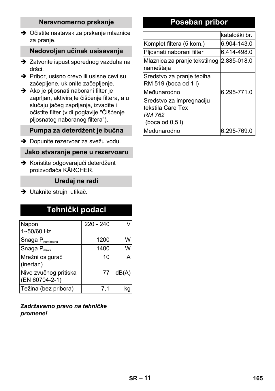 Neravnomerno prskanje, Nedovoljan učinak usisavanja, Pumpa za deterdžent je bučna | Jako stvaranje pene u rezervoaru, Uređaj ne radi, Tehnički podaci, Poseban pribor | Karcher Aspiratori SE 5-100 EU User Manual | Page 165 / 214