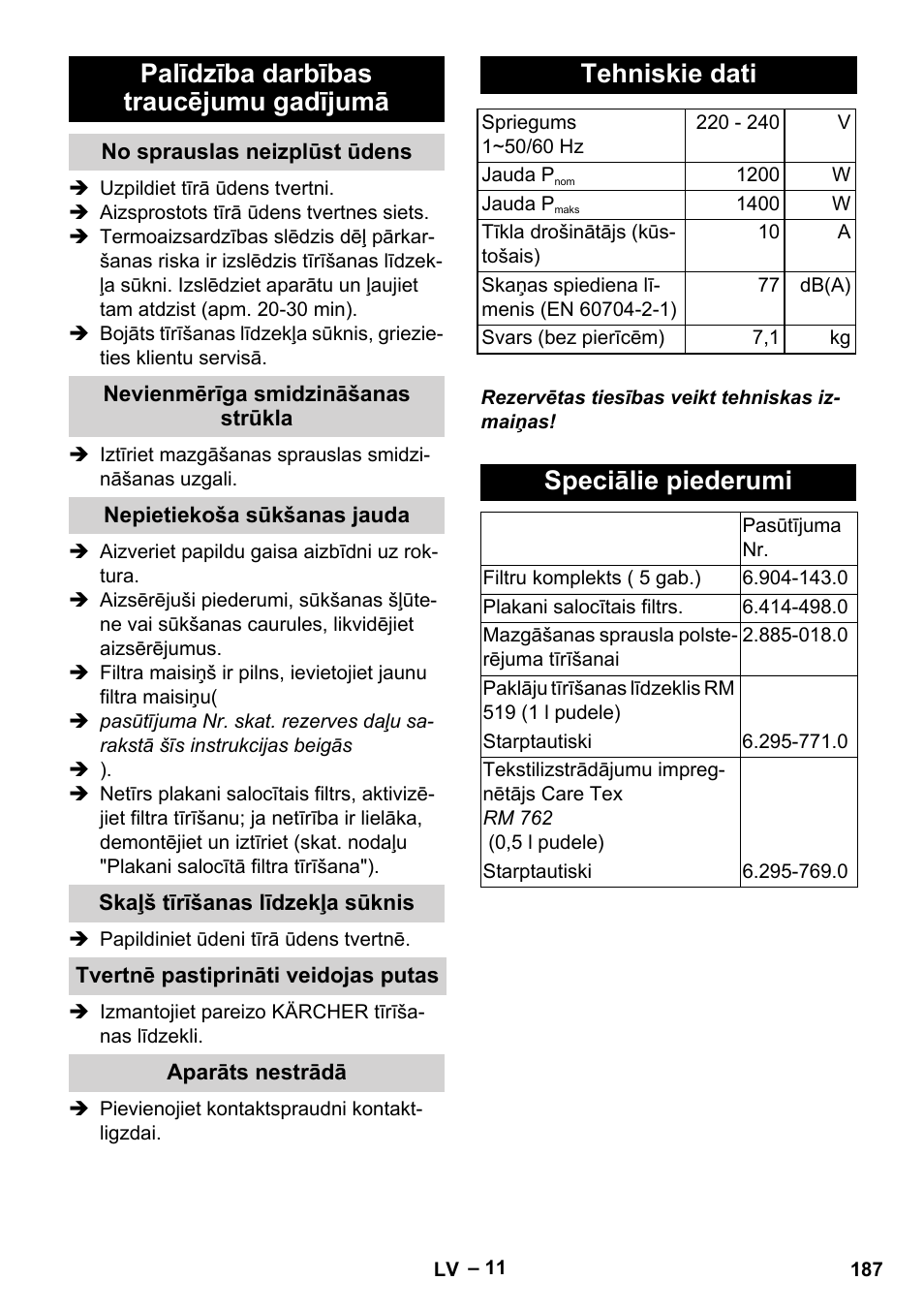 Palīdzība darbības traucējumu gadījumā, No sprauslas neizplūst ūdens, Nevienmērīga smidzināšanas strūkla | Nepietiekoša sūkšanas jauda, Skaļš tīrīšanas līdzekļa sūknis, Tvertnē pastiprināti veidojas putas, Aparāts nestrādā, Tehniskie dati, Speciālie piederumi | Karcher Aspiratori SE 5-100 EU User Manual | Page 187 / 214