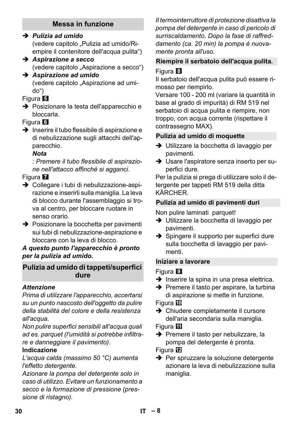 Messa in funzione, Pulizia ad umido di tappeti/superfici dure, Riempire il serbatoio dell'acqua pulita | Pulizia ad umido di moquette, Pulizia ad umido di pavimenti duri, Iniziare a lavorare | Karcher Aspiratori SE 5-100 EU User Manual | Page 30 / 214