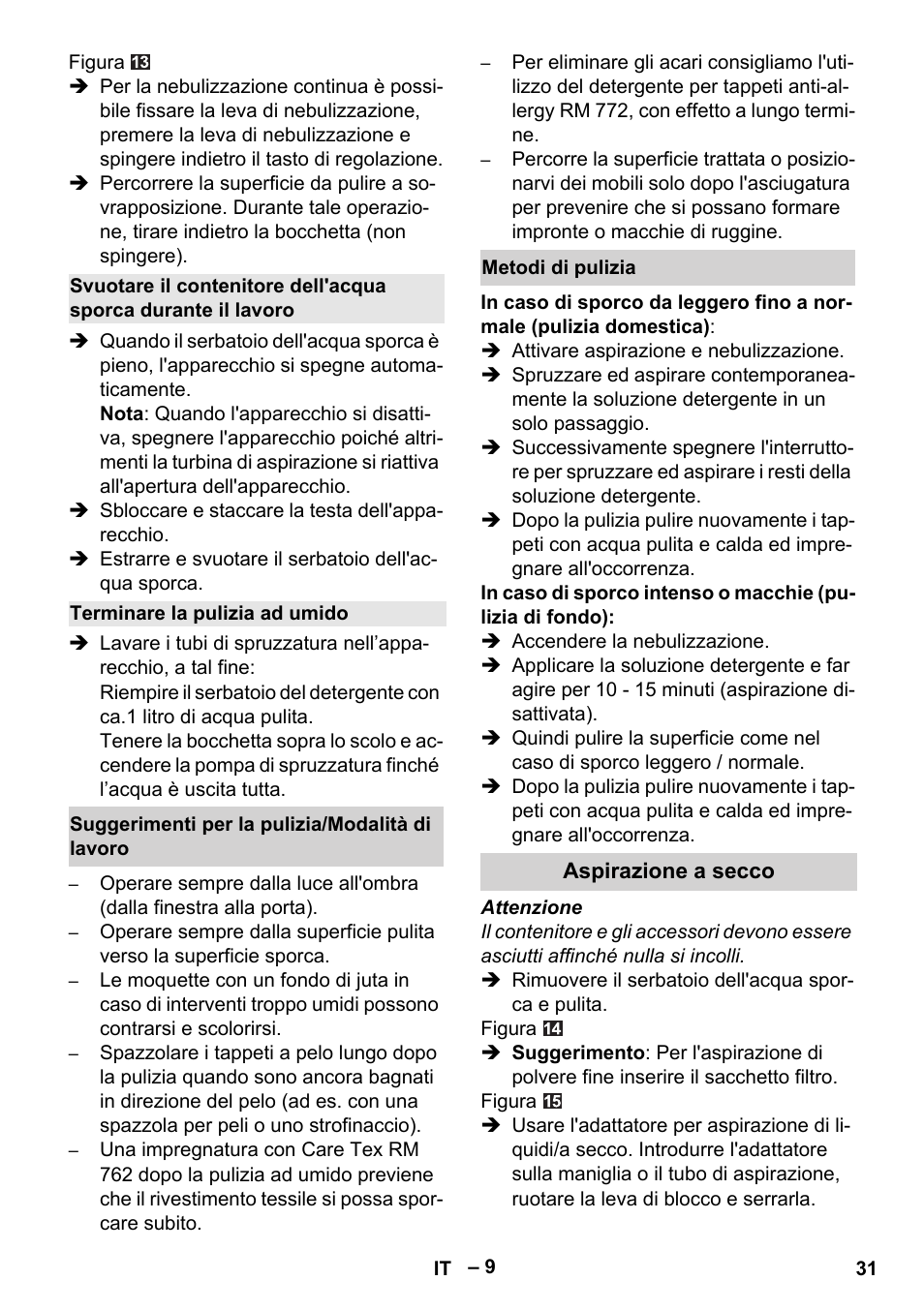 Terminare la pulizia ad umido, Suggerimenti per la pulizia/modalità di lavoro, Metodi di pulizia | Aspirazione a secco | Karcher Aspiratori SE 5-100 EU User Manual | Page 31 / 214