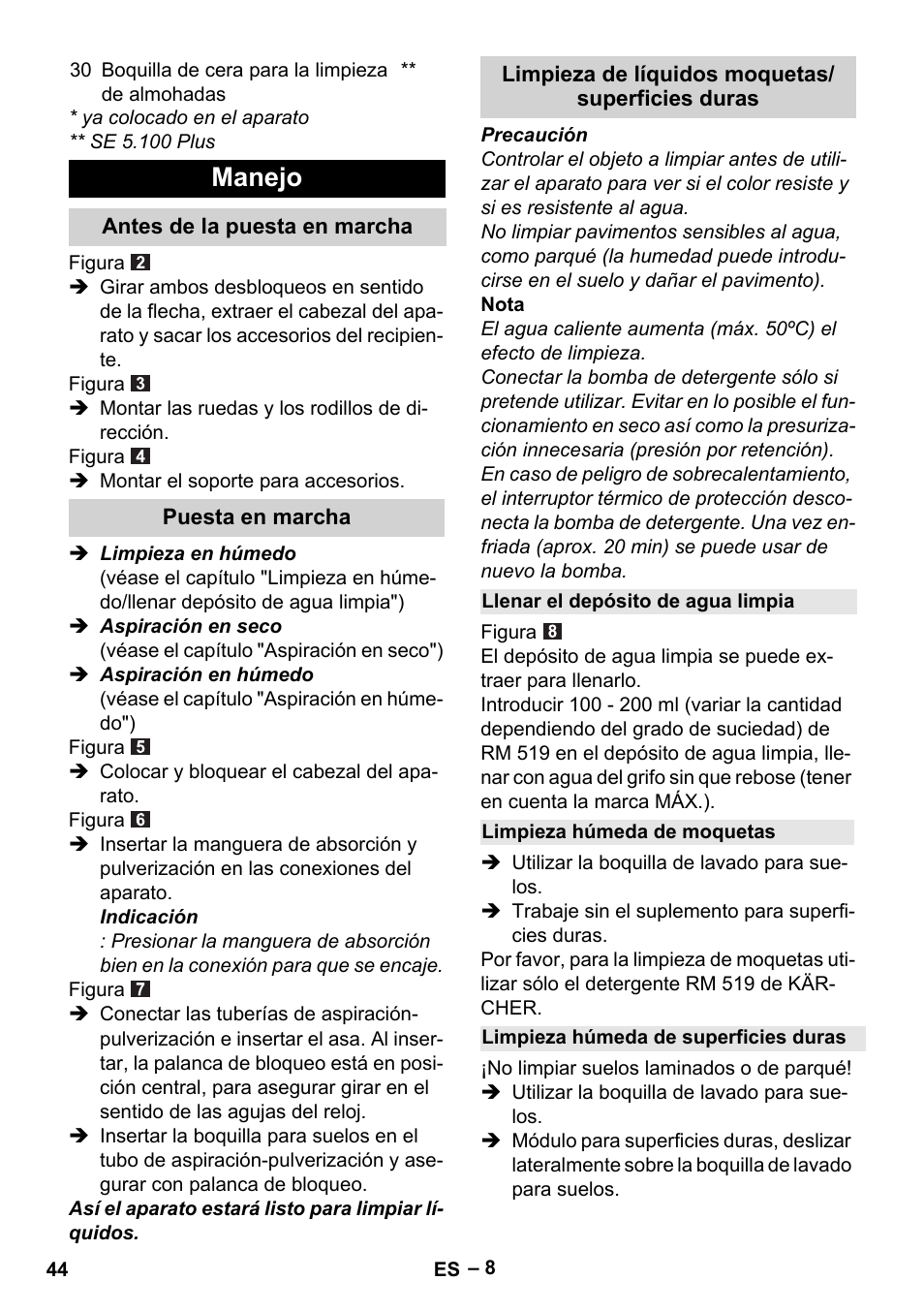 Manejo, Antes de la puesta en marcha, Puesta en marcha | Limpieza de líquidos moquetas/ superficies duras, Llenar el depósito de agua limpia, Limpieza húmeda de moquetas, Limpieza húmeda de superficies duras | Karcher Aspiratori SE 5-100 EU User Manual | Page 44 / 214
