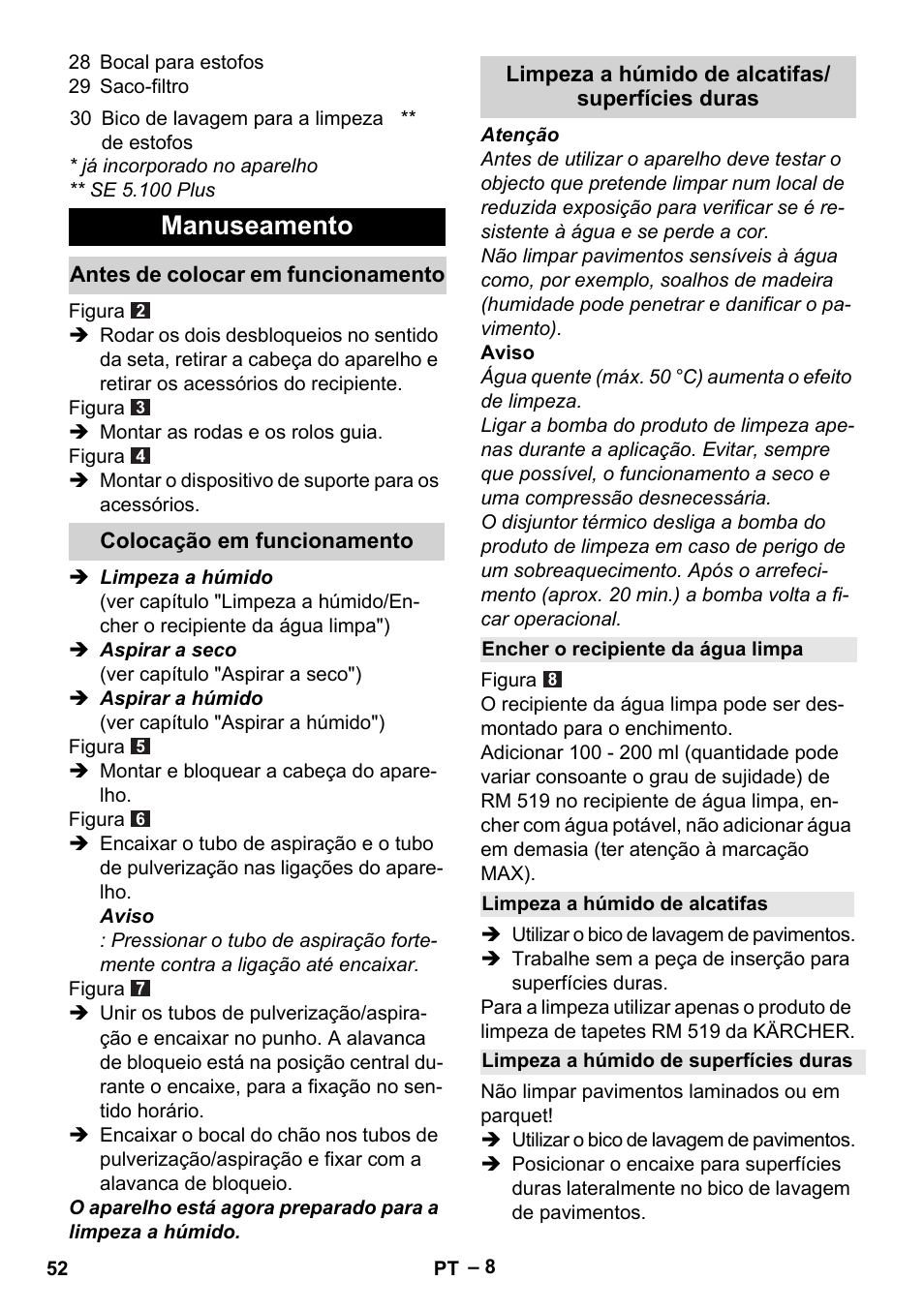 Manuseamento, Antes de colocar em funcionamento, Colocação em funcionamento | Limpeza a húmido de alcatifas/ superfícies duras, Encher o recipiente da água limpa, Limpeza a húmido de alcatifas, Limpeza a húmido de superfícies duras | Karcher Aspiratori SE 5-100 EU User Manual | Page 52 / 214