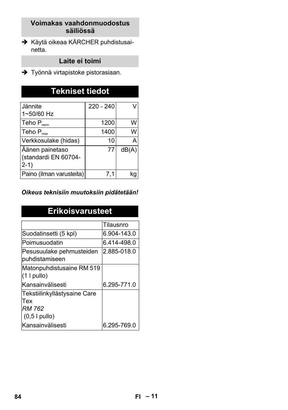 Voimakas vaahdonmuodostus säiliössä, Laite ei toimi, Tekniset tiedot | Erikoisvarusteet | Karcher Aspiratori SE 5-100 EU User Manual | Page 84 / 214