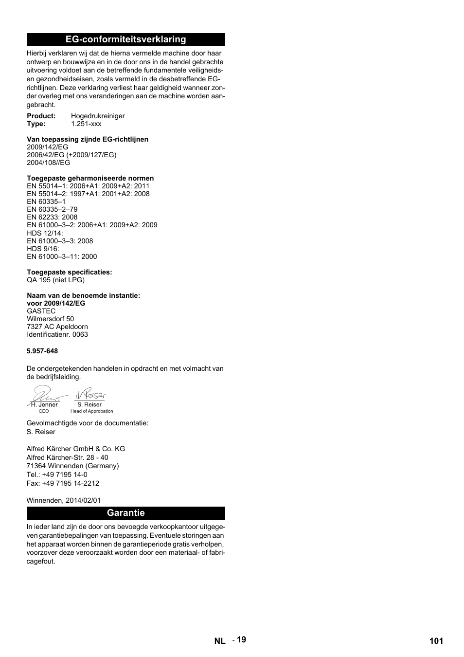 Eg-conformiteitsverklaring, Product, Hogedrukreiniger | Type, Van toepassing zijnde eg-richtlijnen, 2009/142/eg, 2006/42/eg (+2009/127/eg), 2004/108//eg, Toegepaste geharmoniseerde normen, En 55014–1: 2006+a1: 2009+a2: 2011 | Karcher HDS 12-14-4 ST Gas User Manual | Page 101 / 464