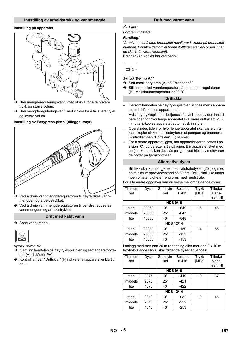 Innstilling av arbeidstrykk og vannmengde, Innstilling på apparatet, Innstilling av easypress-pistol (tilleggsutstyr) | Drift med kaldt vann, Åpne vannkranen, Symbol "motor på, Drift med varmt vann, M fare, Forbrenningsfare, Forsiktig | Karcher HDS 12-14-4 ST Gas User Manual | Page 167 / 464