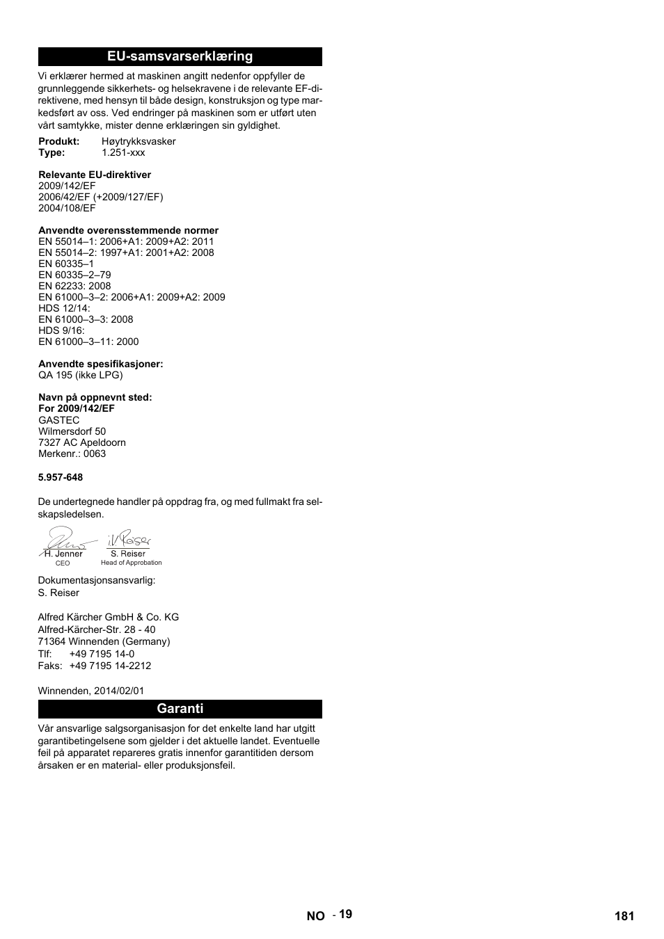 Eu-samsvarserklæring, Produkt, Høytrykksvasker | Type, Relevante eu-direktiver, 2009/142/ef, 2006/42/ef (+2009/127/ef), 2004/108/ef, Anvendte overensstemmende normer, En 55014–1: 2006+a1: 2009+a2: 2011 | Karcher HDS 12-14-4 ST Gas User Manual | Page 181 / 464