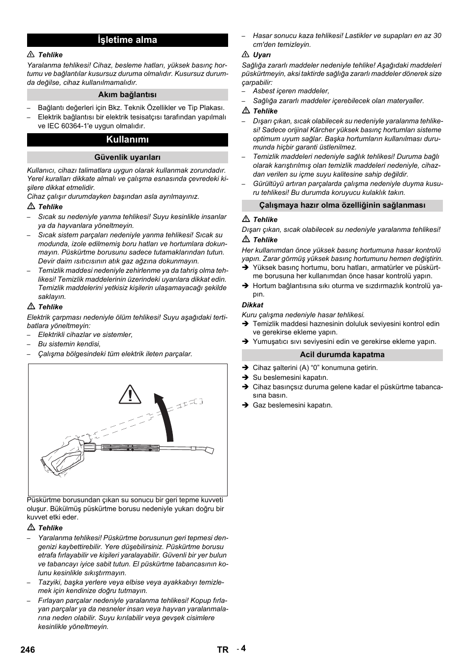 Işletime alma, N tehlike, Akım bağlantısı | Kullanımı, Güvenlik uyarıları, M tehlike, Elektrikli cihazlar ve sistemler, Bu sistemin kendisi, Çalışma bölgesindeki tüm elektrik ileten parçalar, N uyarı | Karcher HDS 12-14-4 ST Gas User Manual | Page 246 / 464