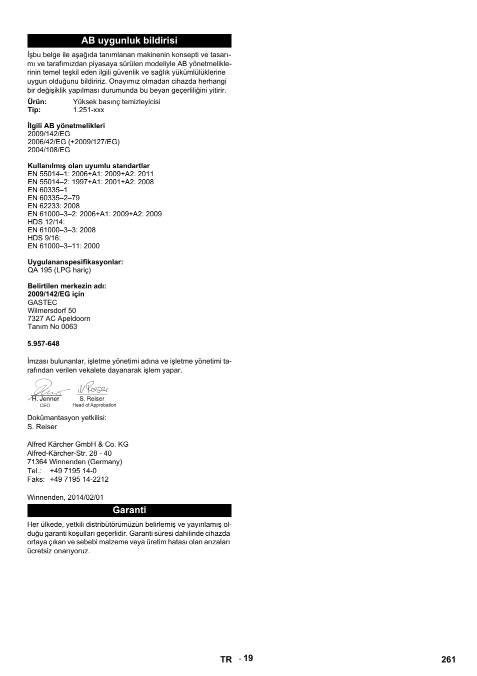 Ab uygunluk bildirisi, Ürün, Yüksek basınç temizleyicisi | Ilgili ab yönetmelikleri, 2009/142/eg, 2006/42/eg (+2009/127/eg), 2004/108/eg, Kullanılmış olan uyumlu standartlar, En 55014–1: 2006+a1: 2009+a2: 2011, En 55014–2: 1997+a1: 2001+a2: 2008 | Karcher HDS 12-14-4 ST Gas User Manual | Page 261 / 464