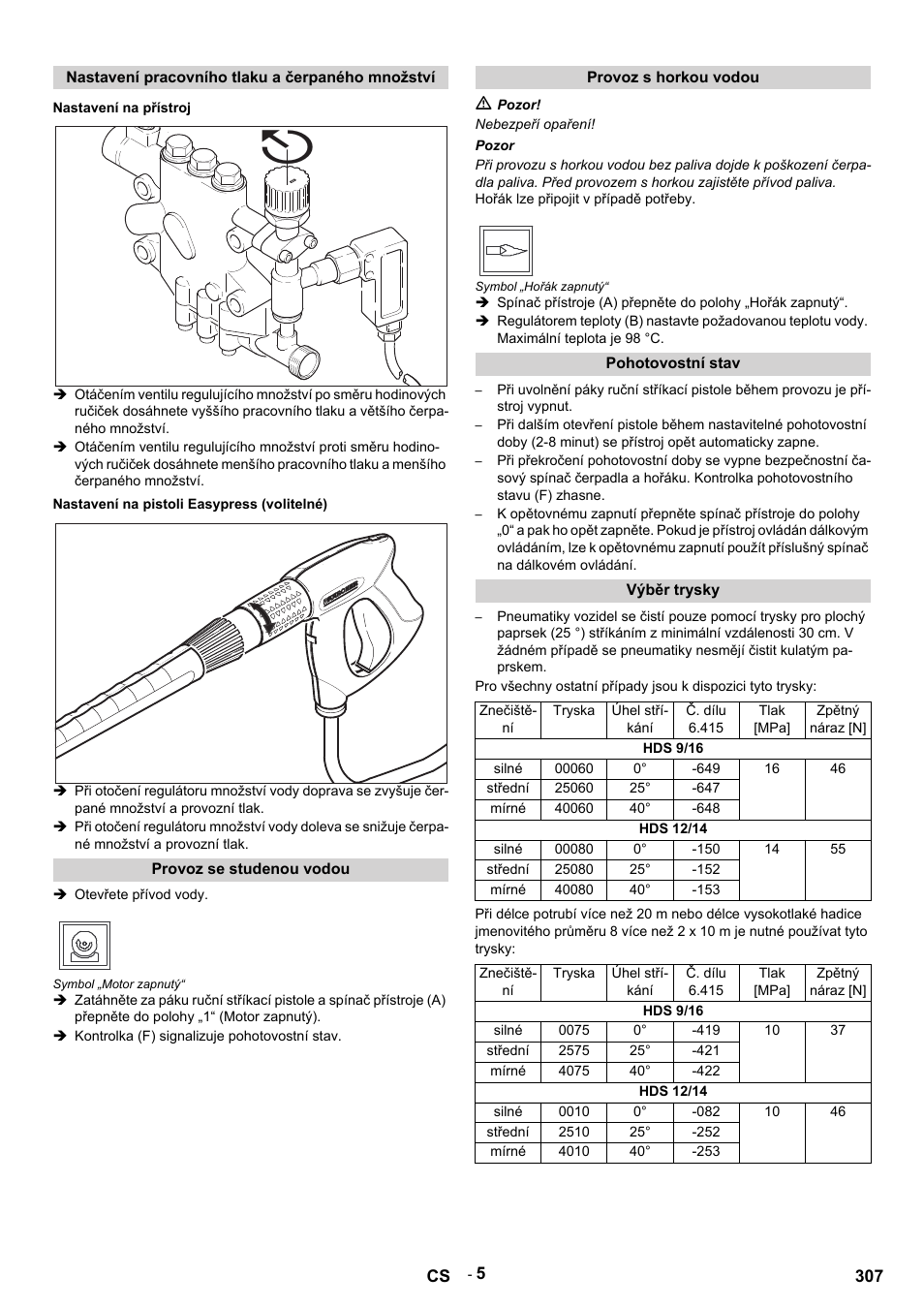 Nastavení pracovního tlaku a čerpaného množství, Nastavení na přístroj, Nastavení na pistoli easypress (volitelné) | Provoz se studenou vodou, Otevřete přívod vody, Symbol „motor zapnutý, Kontrolka (f) signalizuje pohotovostní stav, Provoz s horkou vodou, M pozor, Nebezpeří opaření | Karcher HDS 12-14-4 ST Gas User Manual | Page 307 / 464
