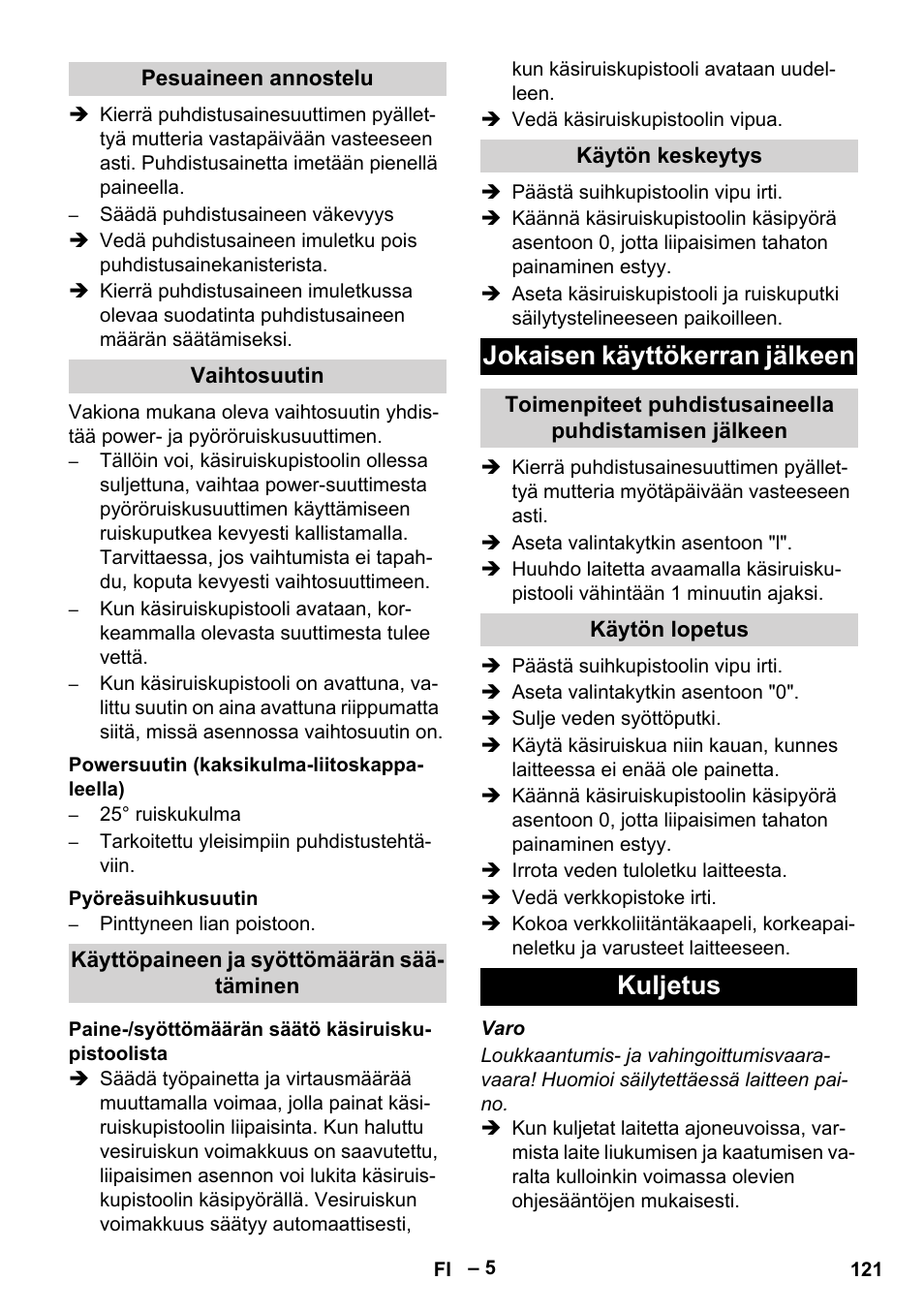 Pesuaineen annostelu, Vaihtosuutin, Powersuutin (kaksikulma-liitoskappaleella) | Pyöreäsuihkusuutin, Käyttöpaineen ja syöttömäärän säätäminen, Paine-/syöttömäärän säätö käsiruiskupistoolista, Käytön keskeytys, Jokaisen käyttökerran jälkeen, Käytön lopetus, Kuljetus | Karcher HD 10-16-4 Cage Ex User Manual | Page 121 / 316