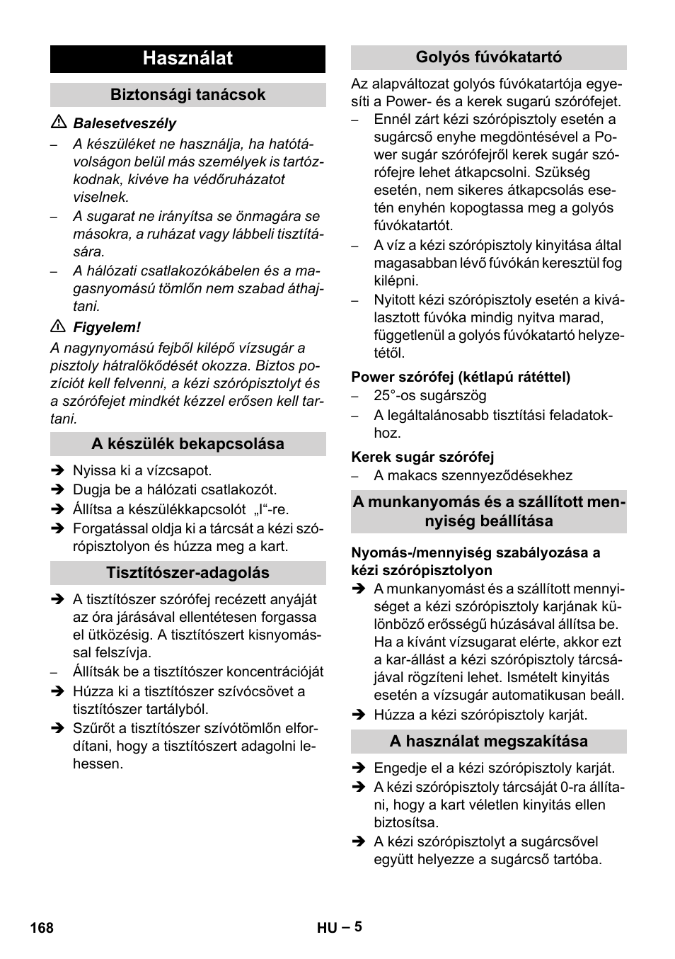 Használat, Biztonsági tanácsok, A készülék bekapcsolása | Tisztítószer-adagolás, Golyós fúvókatartó, Power szórófej (kétlapú rátéttel), Kerek sugár szórófej, A munkanyomás és a szállított mennyiség beállítása, A használat megszakítása | Karcher HD 10-16-4 Cage Ex User Manual | Page 168 / 316