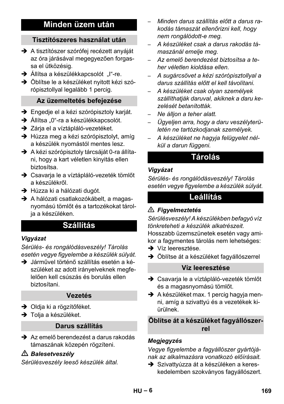 Minden üzem után, Tisztítószeres használat után, Az üzemeltetés befejezése | Szállítás, Vezetés, Darus szállítás, Tárolás, Leállítás, Víz leeresztése, Öblítse át a készüléket fagyállószerrel | Karcher HD 10-16-4 Cage Ex User Manual | Page 169 / 316