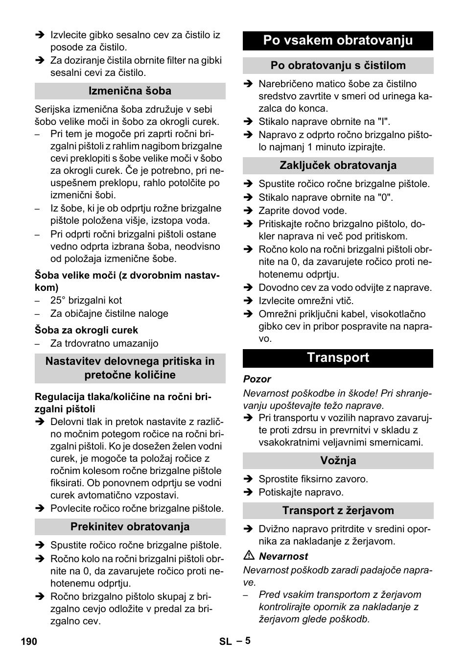 Izmenična šoba, Šoba velike moči (z dvorobnim nastavkom), Šoba za okrogli curek | Nastavitev delovnega pritiska in pretočne količine, Prekinitev obratovanja, Po vsakem obratovanju, Po obratovanju s čistilom, Zaključek obratovanja, Transport, Vožnja | Karcher HD 10-16-4 Cage Ex User Manual | Page 190 / 316