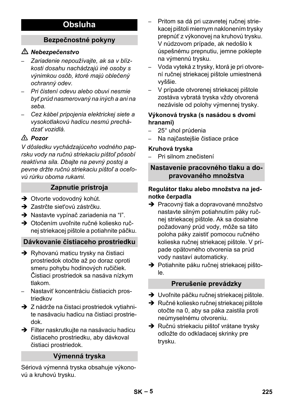 Obsluha, Bezpečnostné pokyny, Zapnutie prístroja | Dávkovanie čistiaceho prostriedku, Výmenná tryska, Výkonová tryska (s nasádou s dvomi hranami), Kruhová tryska, Prerušenie prevádzky | Karcher HD 10-16-4 Cage Ex User Manual | Page 225 / 316