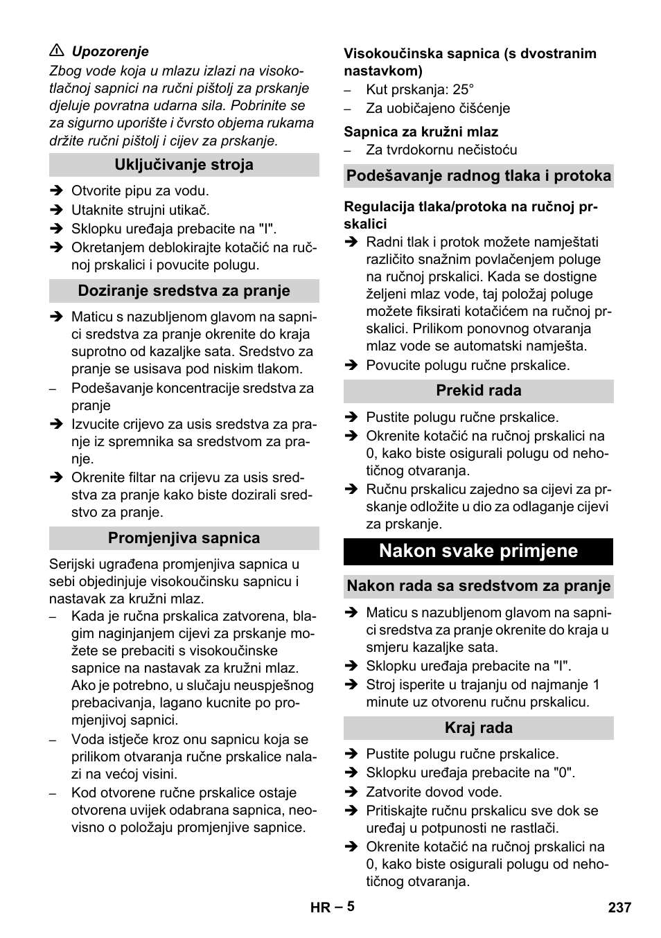 Uključivanje stroja, Doziranje sredstva za pranje, Promjenjiva sapnica | Visokoučinska sapnica (s dvostranim nastavkom), Sapnica za kružni mlaz, Podešavanje radnog tlaka i protoka, Regulacija tlaka/protoka na ručnoj prskalici, Prekid rada, Nakon svake primjene, Nakon rada sa sredstvom za pranje | Karcher HD 10-16-4 Cage Ex User Manual | Page 237 / 316