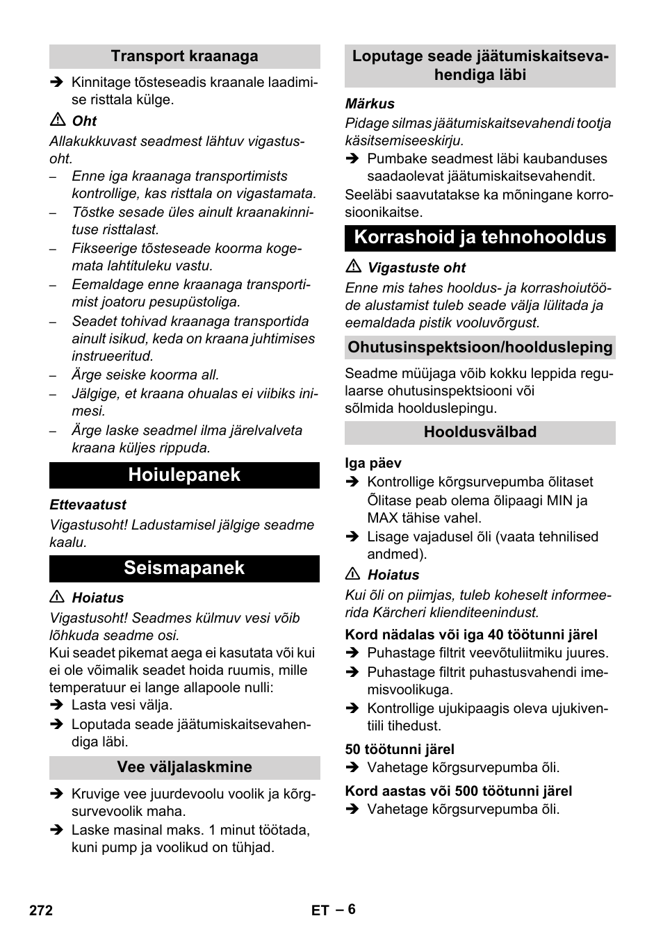 Transport kraanaga, Hoiulepanek, Seismapanek | Vee väljalaskmine, Loputage seade jäätumiskaitsevahendiga läbi, Korrashoid ja tehnohooldus, Ohutusinspektsioon/hooldusleping, Hooldusvälbad, Iga päev, Kord nädalas või iga 40 töötunni järel | Karcher HD 10-16-4 Cage Ex User Manual | Page 272 / 316