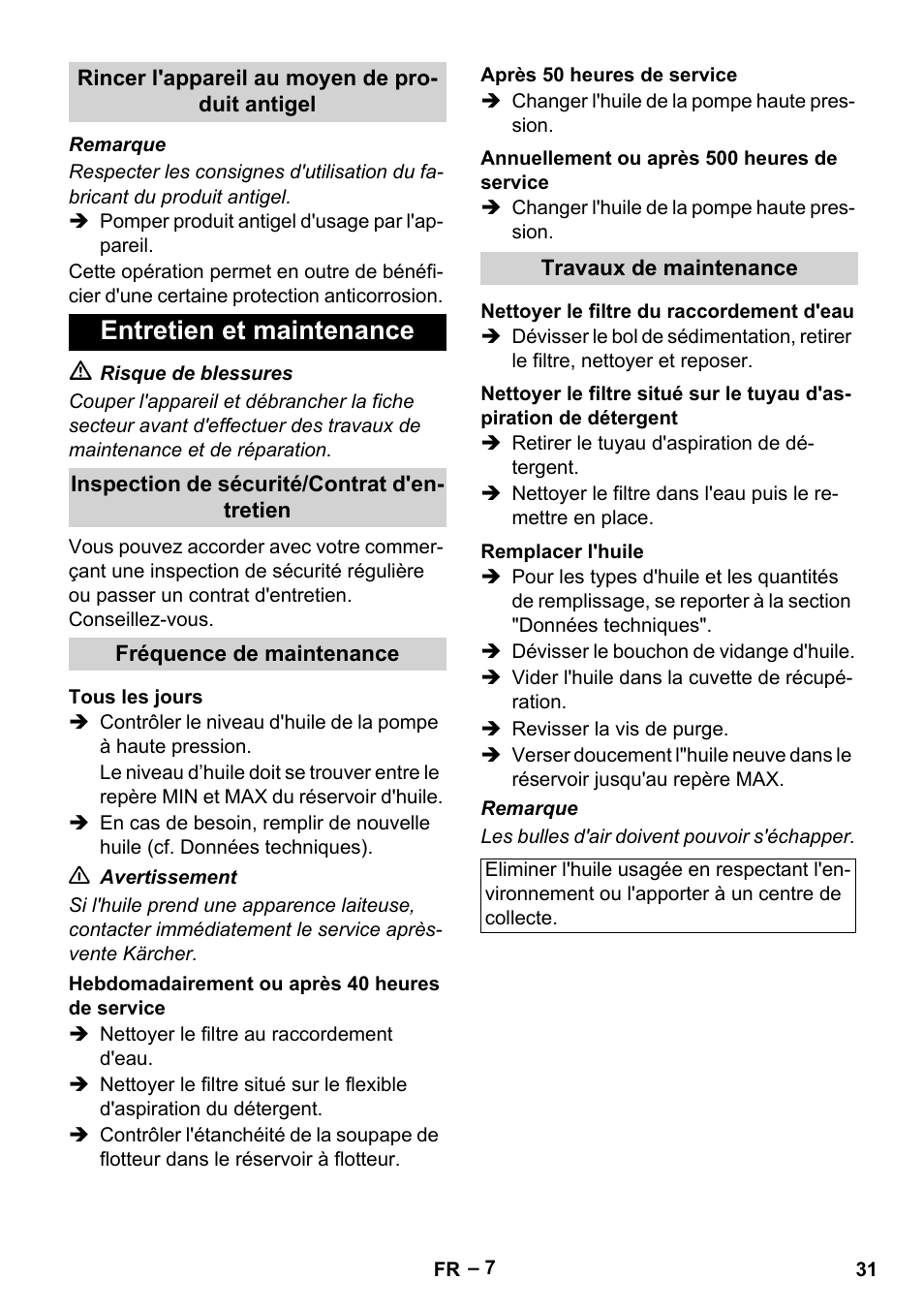 Rincer l'appareil au moyen de produit antigel, Entretien et maintenance, Inspection de sécurité/contrat d'entretien | Fréquence de maintenance, Tous les jours, Hebdomadairement ou après 40 heures de service, Après 50 heures de service, Annuellement ou après 500 heures de service, Travaux de maintenance, Nettoyer le filtre du raccordement d'eau | Karcher HD 10-16-4 Cage Ex User Manual | Page 31 / 316