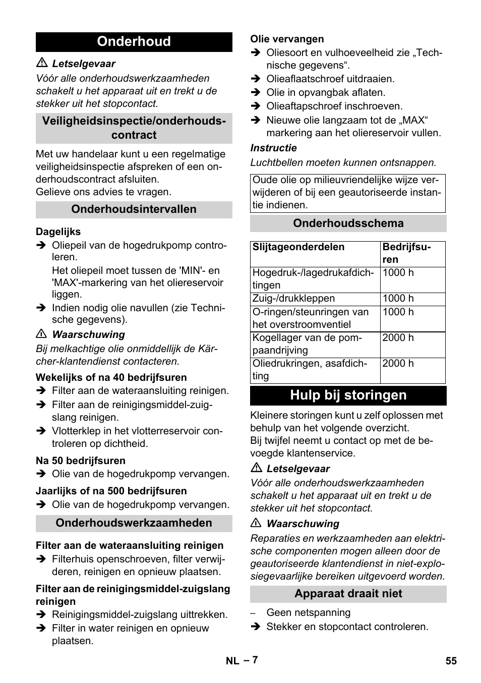 Onderhoud, Veiligheidsinspectie/onderhoudscontract, Onderhoudsintervallen | Dagelijks, Wekelijks of na 40 bedrijfsuren, Na 50 bedrijfsuren, Jaarlijks of na 500 bedrijfsuren, Onderhoudswerkzaamheden, Filter aan de wateraansluiting reinigen, Filter aan de reinigingsmiddel-zuigslang reinigen | Karcher HD 10-16-4 Cage Ex User Manual | Page 55 / 316