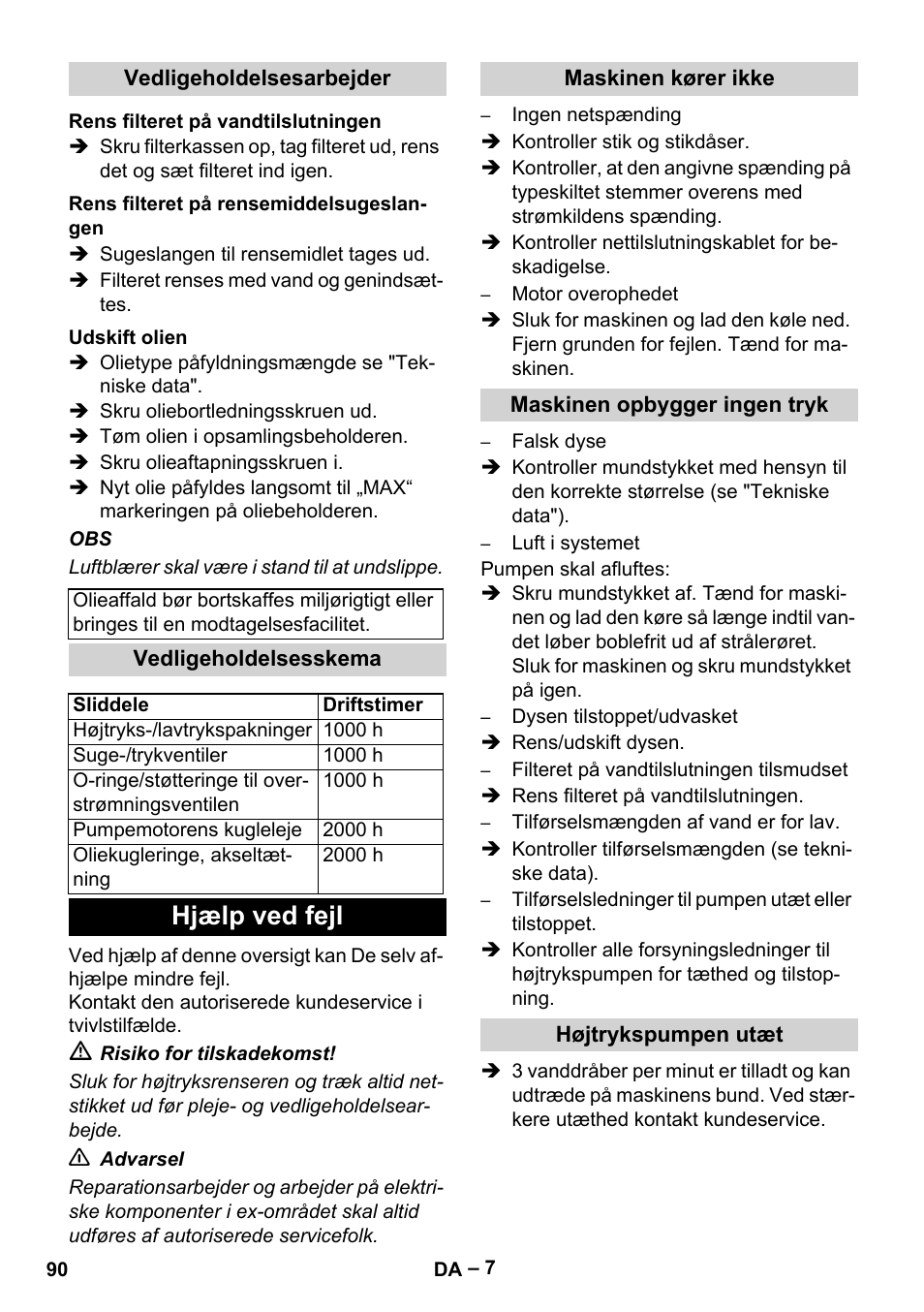 Vedligeholdelsesarbejder, Rens filteret på vandtilslutningen, Rens filteret på rensemiddelsugeslangen | Udskift olien, Vedligeholdelsesskema, Hjælp ved fejl, Maskinen kører ikke, Maskinen opbygger ingen tryk, Højtrykspumpen utæt | Karcher HD 10-16-4 Cage Ex User Manual | Page 90 / 316