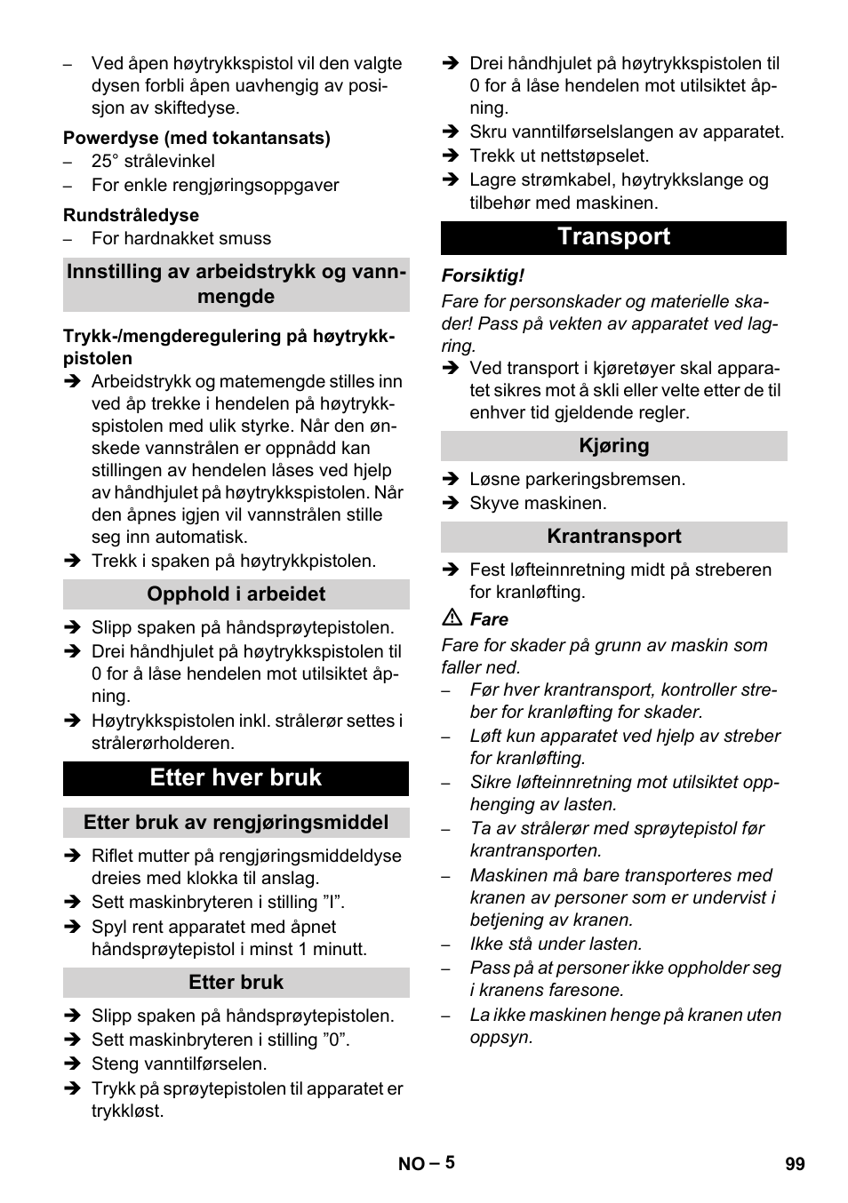 Powerdyse (med tokantansats), Rundstråledyse, Innstilling av arbeidstrykk og vannmengde | Trykk-/mengderegulering på høytrykkpistolen, Opphold i arbeidet, Etter hver bruk, Etter bruk av rengjøringsmiddel, Etter bruk, Transport, Kjøring | Karcher HD 10-16-4 Cage Ex User Manual | Page 99 / 316