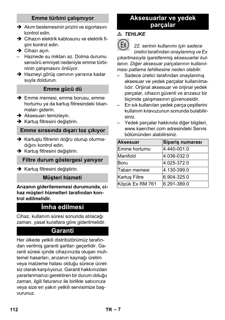 Emme türbini çalışmıyor, Emme gücü dü, Emme sırasında dışarı toz çıkıyor | Filtre durum göstergesi yanıyor, Müşteri hizmeti, Imha edilmesi, Garanti, Aksesuarlar ve yedek parçalar | Karcher NT 80-1 B1 M S User Manual | Page 112 / 160