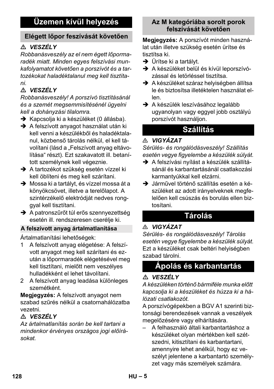 Üzemen kívül helyezés, Elégett lőpor feszívását követően, A felszívott anyag ártalmatlanítása | Az m kategóriába sorolt porok felszívását követően, Szállítás, Tárolás, Ápolás és karbantartás, Szállítás tárolás ápolás és karbantartás | Karcher NT 80-1 B1 M S User Manual | Page 128 / 160