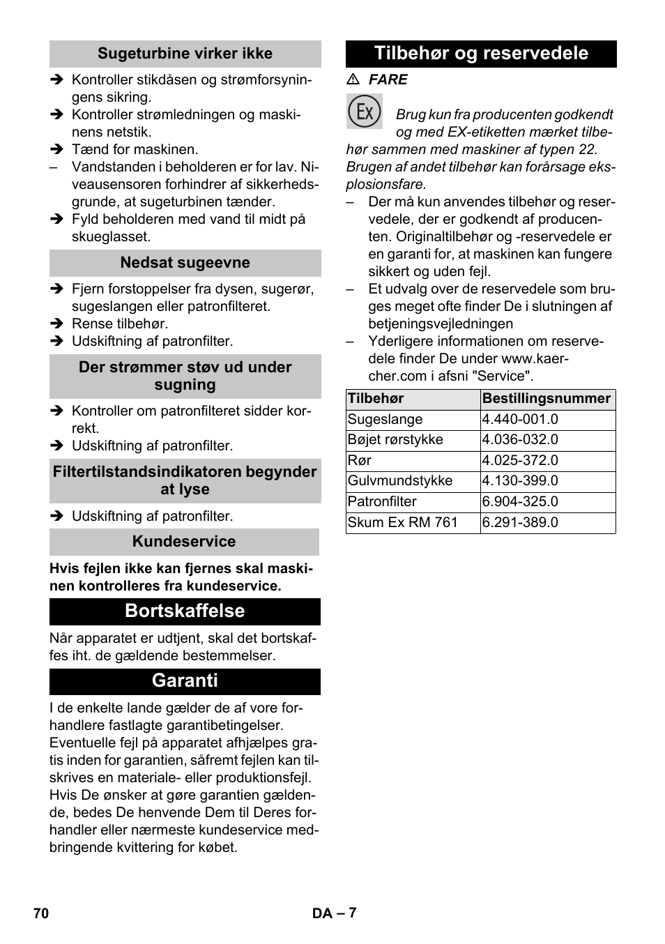 Sugeturbine virker ikke, Nedsat sugeevne, Der strømmer støv ud under sugning | Filtertilstandsindikatoren begynder at lyse, Kundeservice, Bortskaffelse, Garanti, Tilbehør og reservedele, Bortskaffelse garanti tilbehør og reservedele | Karcher NT 80-1 B1 M S User Manual | Page 70 / 160