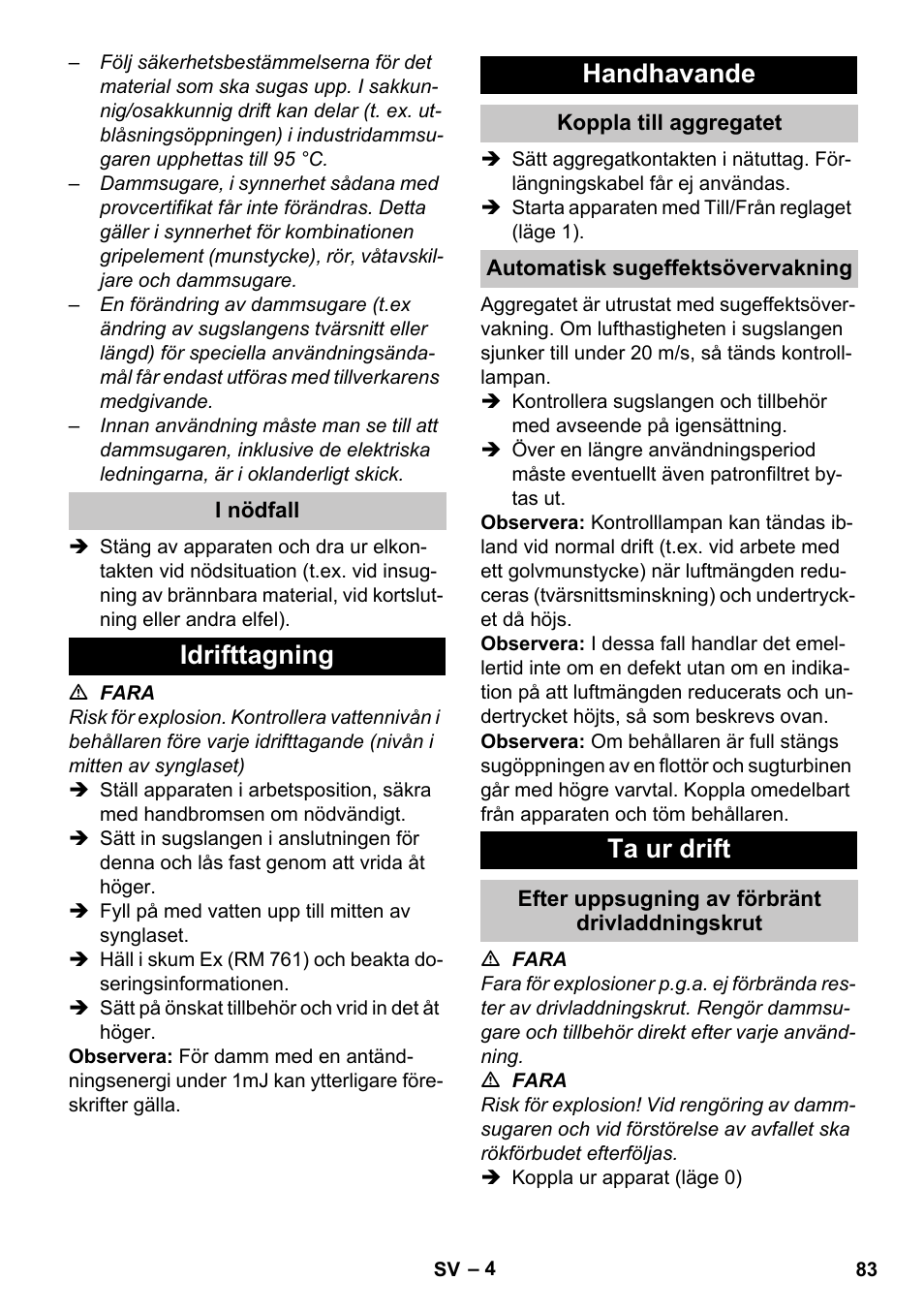 I nödfall, Idrifttagning, Handhavande | Koppla till aggregatet, Automatisk sugeffektsövervakning, Ta ur drift, Efter uppsugning av förbränt drivladdningskrut, Idrifttagning handhavande | Karcher NT 80-1 B1 M S User Manual | Page 83 / 160