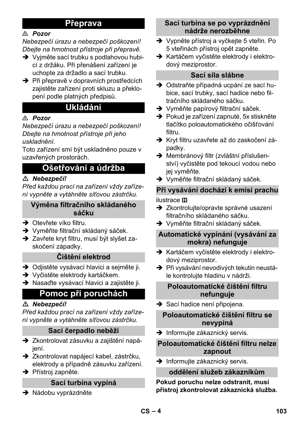 Přeprava, Ukládání, Ošetřování a údržba | Výměna filtračního skládaného sáčku, Čištění elektrod, Pomoc při poruchách, Sací čerpadlo neběží, Sací turbína vypíná, Sací turbína se po vyprázdnění nádrže nerozběhne, Sací síla slábne | Karcher NT 25-1 Ap User Manual | Page 103 / 180