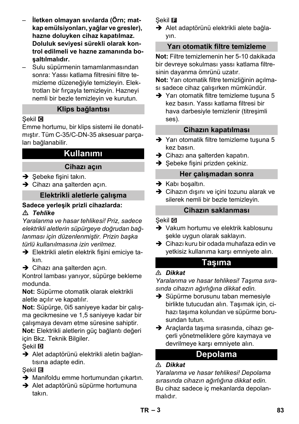 Klips bağlantısı, Kullanımı, Cihazı açın | Elektrikli aletlerle çalışma, Yarı otomatik filtre temizleme, Cihazın kapatılması, Her çalışmadan sonra, Cihazın saklanması, Taşıma, Depolama | Karcher NT 25-1 Ap User Manual | Page 83 / 180