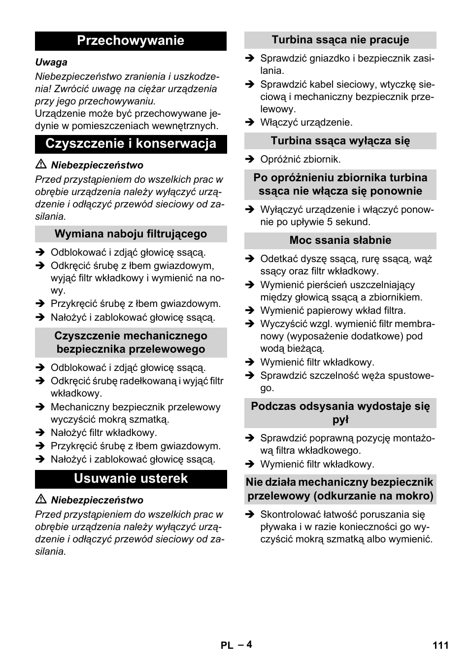 Przechowywanie, Czyszczenie i konserwacja, Wymiana naboju filtrującego | Usuwanie usterek, Turbina ssąca nie pracuje, Turbina ssąca wyłącza się, Moc ssania słabnie, Podczas odsysania wydostaje się pył, Przechowywanie czyszczenie i konserwacja | Karcher NT 70-3 User Manual | Page 111 / 176