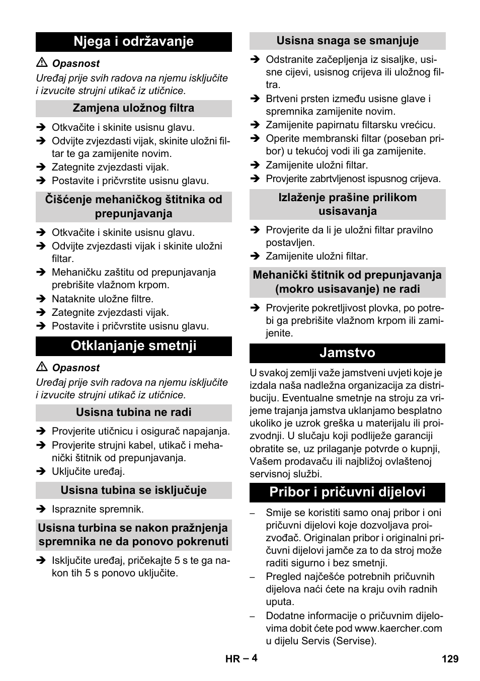 Njega i održavanje, Zamjena uložnog filtra, Čišćenje mehaničkog štitnika od prepunjavanja | Otklanjanje smetnji, Usisna tubina ne radi, Usisna tubina se isključuje, Usisna snaga se smanjuje, Izlaženje prašine prilikom usisavanja, Jamstvo, Pribor i pričuvni dijelovi | Karcher NT 70-3 User Manual | Page 129 / 176