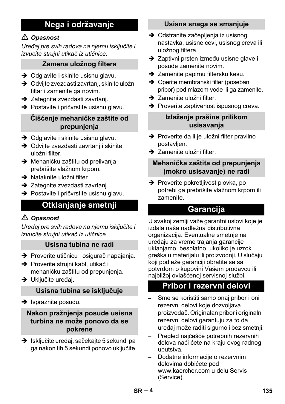 Nega i održavanje, Zamena uložnog filtera, Čišćenje mehaničke zaštite od prepunjenja | Otklanjanje smetnji, Usisna tubina ne radi, Usisna tubina se isključuje, Usisna snaga se smanjuje, Izlaženje prašine prilikom usisavanja, Garancija, Pribor i rezervni delovi | Karcher NT 70-3 User Manual | Page 135 / 176