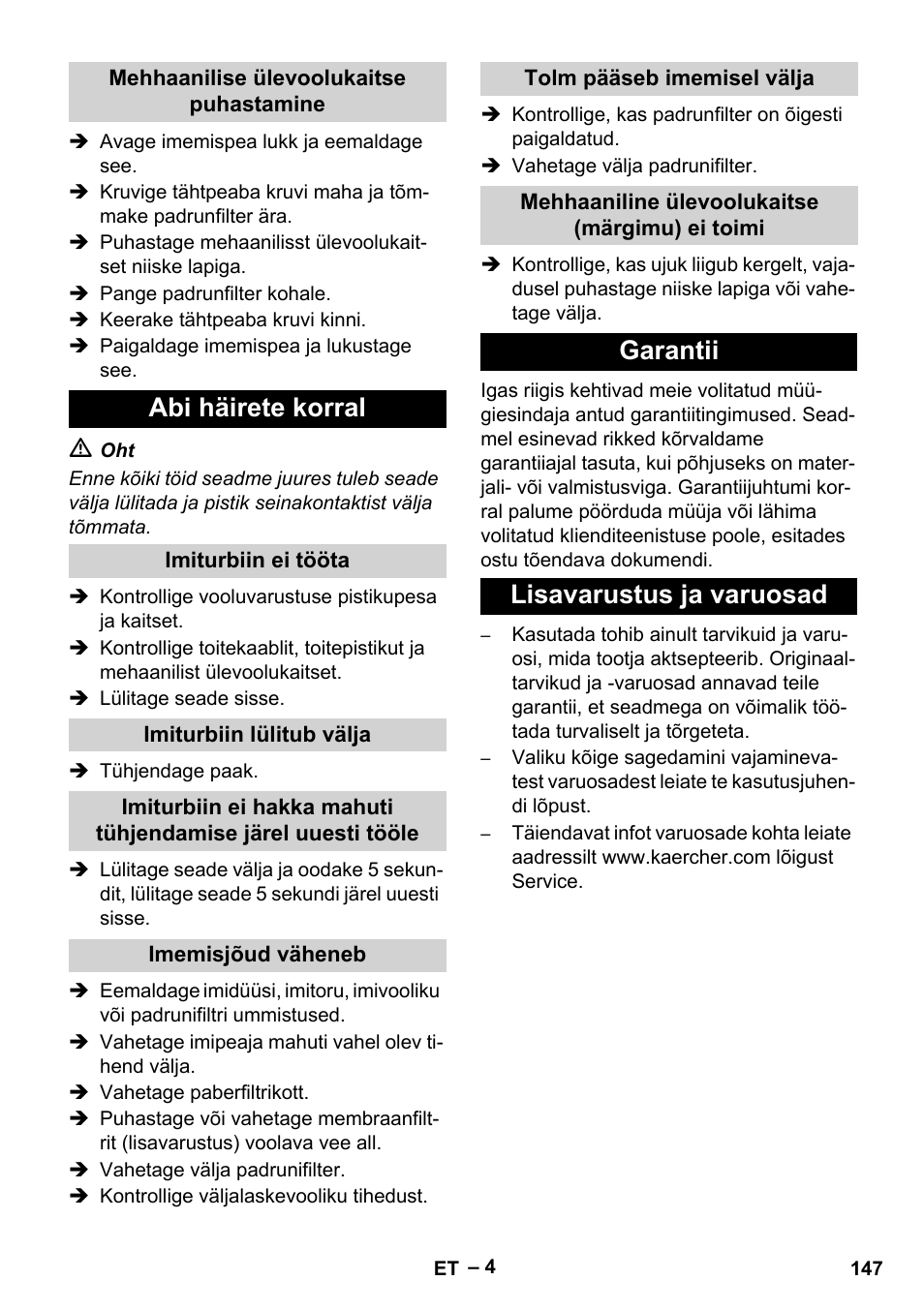 Mehhaanilise ülevoolukaitse puhastamine, Abi häirete korral, Imiturbiin ei tööta | Imiturbiin lülitub välja, Imemisjõud väheneb, Tolm pääseb imemisel välja, Mehhaaniline ülevoolukaitse (märgimu) ei toimi, Garantii, Lisavarustus ja varuosad, Garantii lisavarustus ja varuosad | Karcher NT 70-3 User Manual | Page 147 / 176