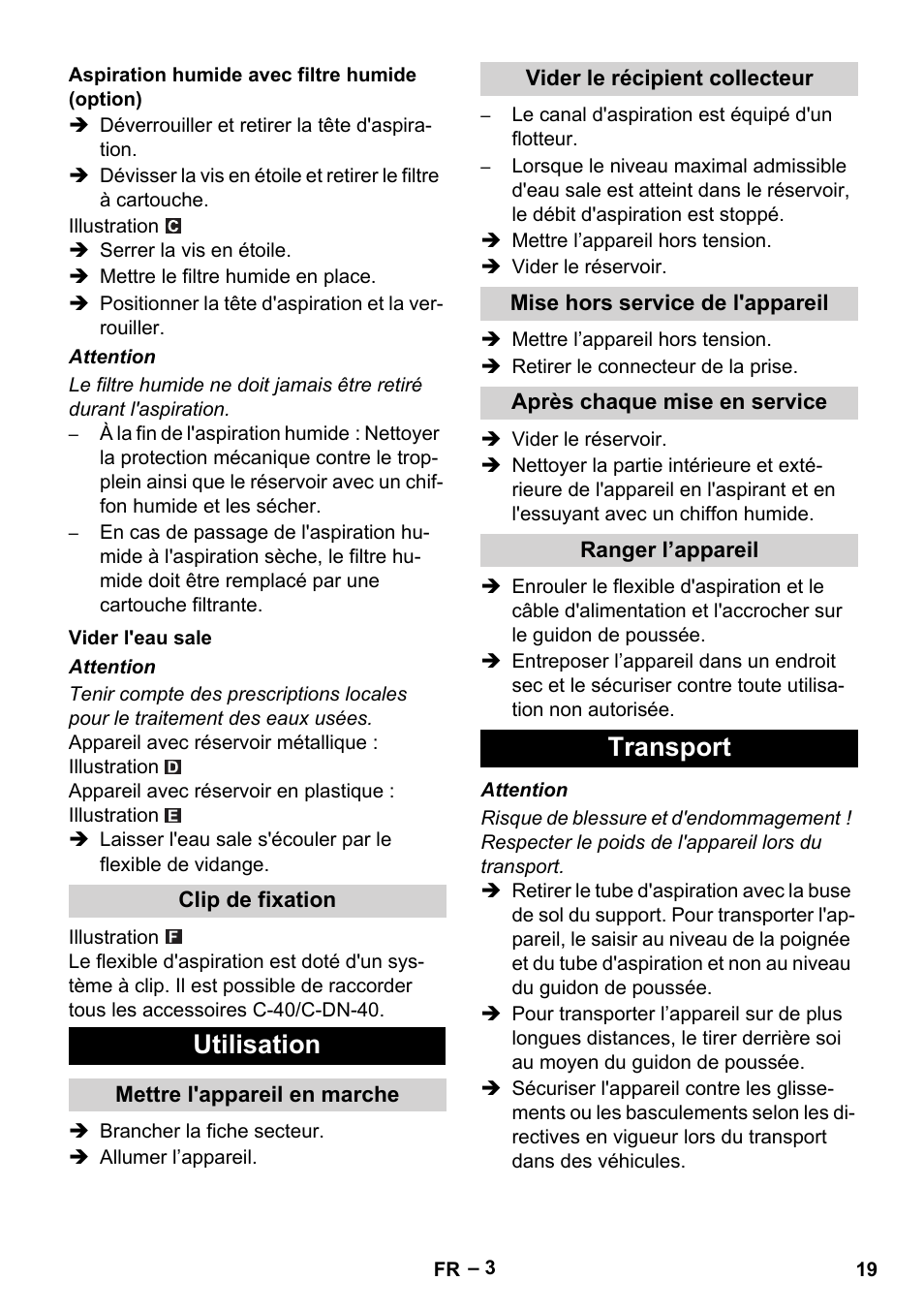 Aspiration humide avec filtre humide (option), Vider l'eau sale, Clip de fixation | Utilisation, Mettre l'appareil en marche, Vider le récipient collecteur, Mise hors service de l'appareil, Après chaque mise en service, Ranger l’appareil, Transport | Karcher NT 70-3 User Manual | Page 19 / 176