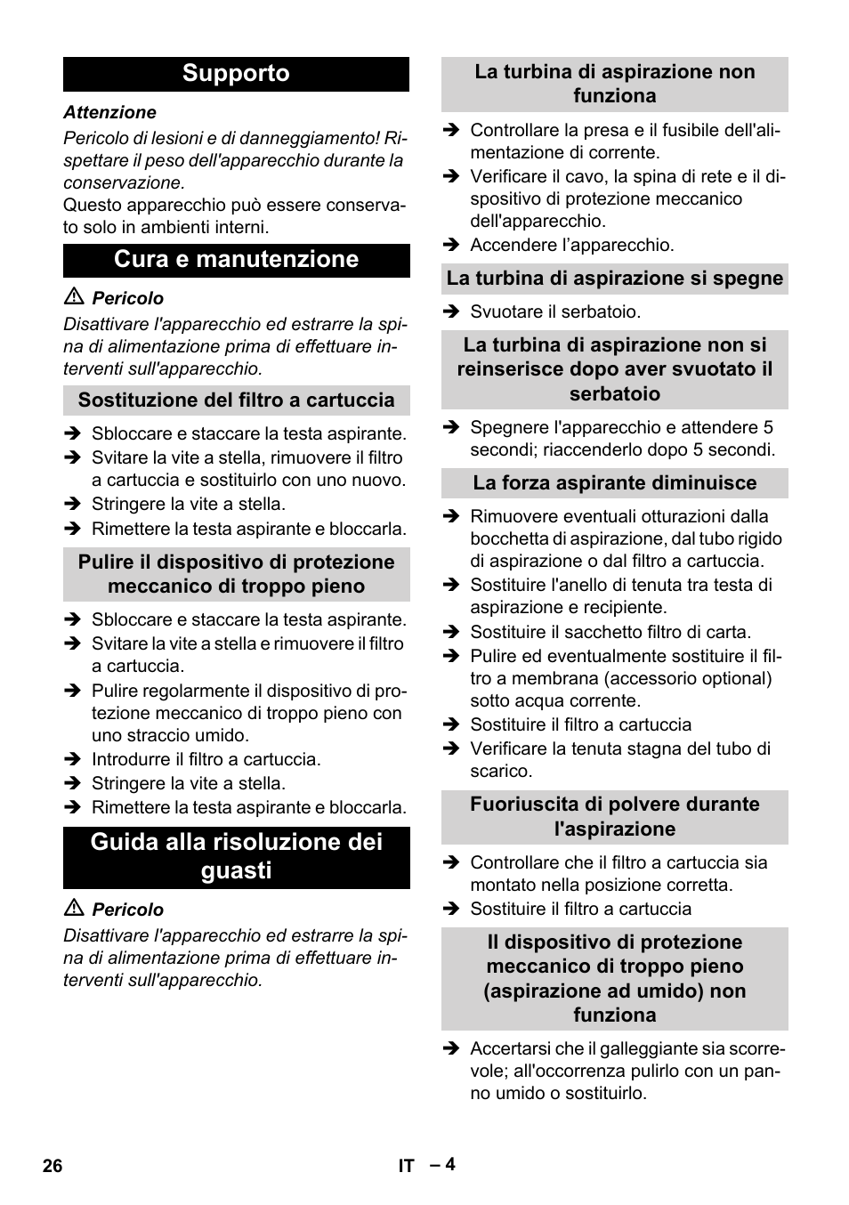 Supporto, Cura e manutenzione, Sostituzione del filtro a cartuccia | Guida alla risoluzione dei guasti, La turbina di aspirazione non funziona, La turbina di aspirazione si spegne, La forza aspirante diminuisce, Fuoriuscita di polvere durante l'aspirazione, Supporto cura e manutenzione | Karcher NT 70-3 User Manual | Page 26 / 176