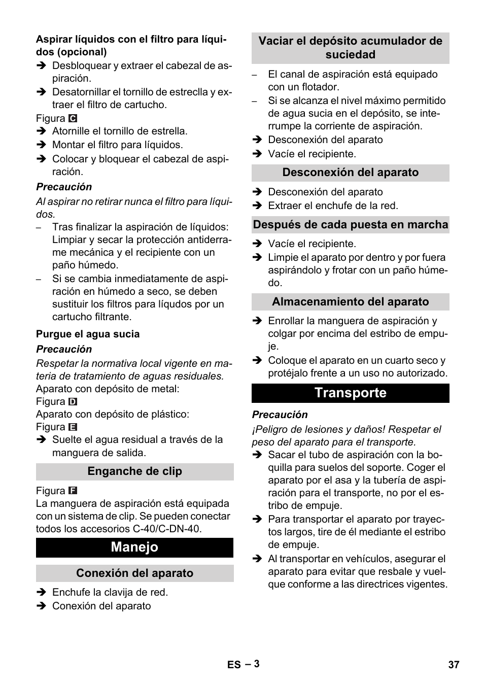 Purgue el agua sucia, Enganche de clip, Manejo | Conexión del aparato, Vaciar el depósito acumulador de suciedad, Desconexión del aparato, Después de cada puesta en marcha, Almacenamiento del aparato, Transporte | Karcher NT 70-3 User Manual | Page 37 / 176